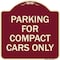 Signmission Parking for Compact Cars Only Heavy-Gauge Aluminum Architectural Sign, 18" x 18", BU-1818-23444 A-DES-BU-1818-23444 - alternate 1